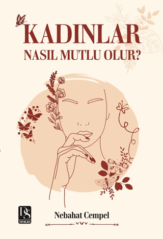 Kadınlar Nasıl Mutlu Olurlar? Nebahat Cempel