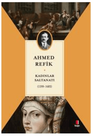 Kadınlar Saltanatı 1299 - 1683 Ahmed Refik