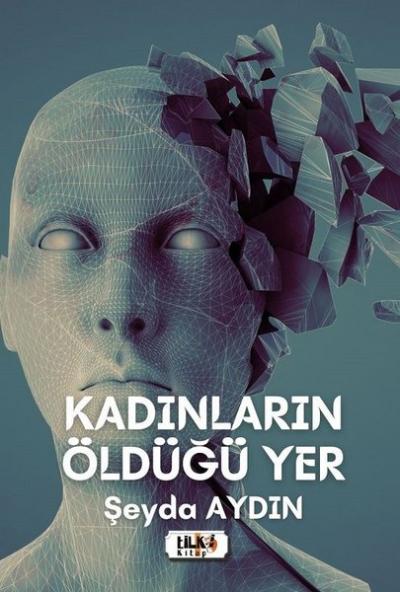 Kadınların Öldüğü Yer Şeyda Aydın