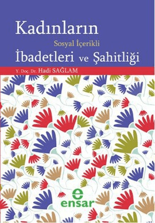 Kadınların Sosyal İçerikli İbadetleri ve Şahitliği %26 indirimli Hadi 