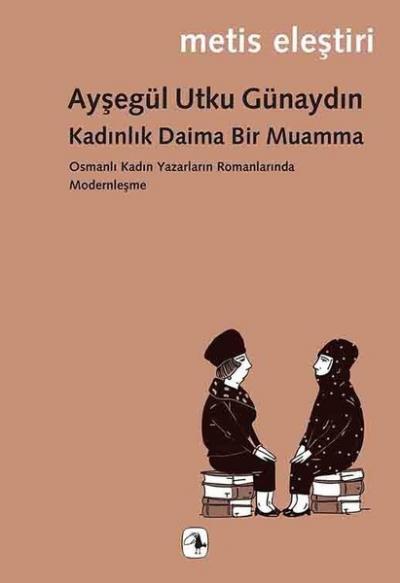 Kadınlık Daima Bir Muamma Ayşegül Utku Günaydın