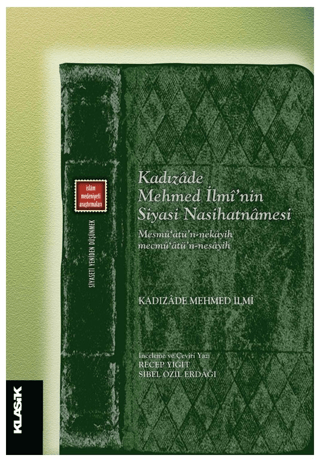 Kadızade Mehmet İlmi'nin Siyasi Nasihatnamesi - Mesmü'atü'n Nekayih Me