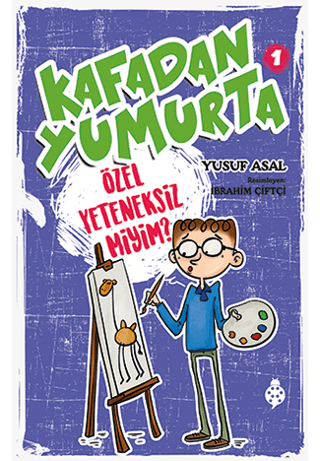 Kafadan Yumurta 1: Özel Yeteneksiz Miyim? Yusuf Asal