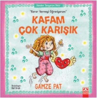 Kafam Çok Karışık - Karar Vermeyi Öğreniyorum Gamze Pat