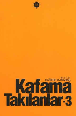 Kafama Takılanlar - 3 Cağfer Karadaş