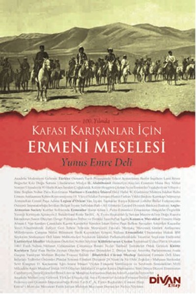 100. Yılında Kafası Karışanlar İçin Ermeni Meselesi Yunus Emre Deli