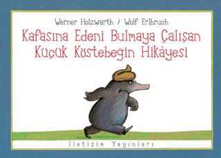 Kafasına Edeni Bulmaya Çalışan Küçük Köstebeğin Hikayesi Werner Holzwa