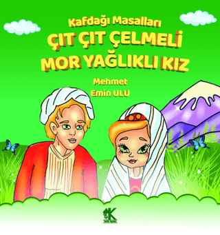 Çıt Çıt Çelmeli Mor Yağlıklı Kız - Kafdağı Masalları Mehmet Emin Ulu