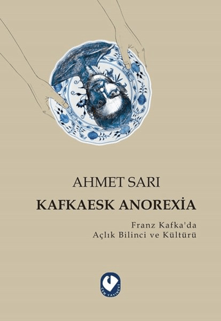 Kafkaesk Anorexia Ahmet Sarı