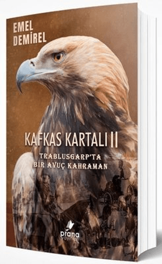 Kafkas Kartalı 2 - Trablusgarp'ta Bir Avuç Kahraman Emel Demirel