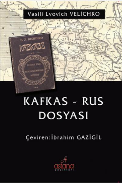 Kafkas - Rus Dosyası İbrahim Gazigil