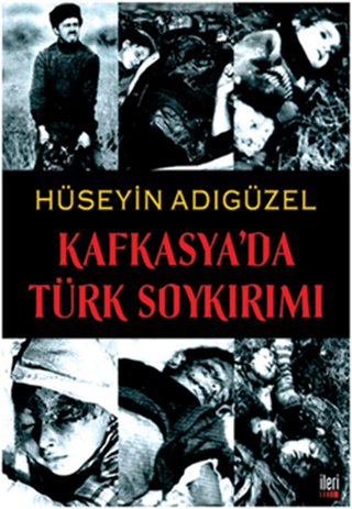 Kafkasya'da Türk Soykırımı %15 indirimli Hüseyin Adıgüzel