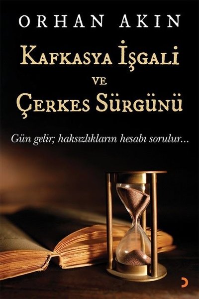 Kafkasya İşgali ve Çerkes Sürgünü Orhan Akın