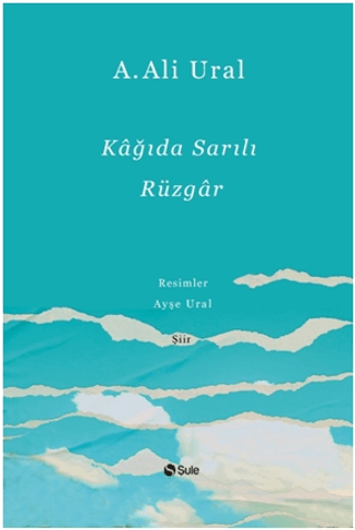 Kağıda Sarılı Rüzgar A. Ali Ural