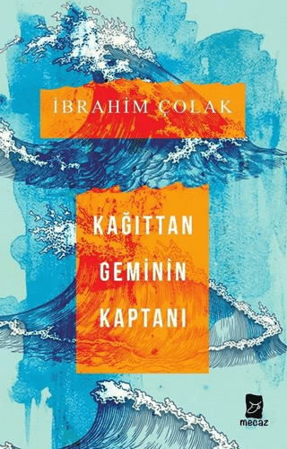 Kağıttan Geminin Kaptanı İbrahim Çolak