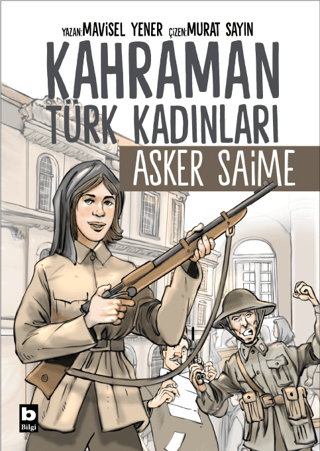 Asker Saime - Kahraman Türk Kadınları Mavisel Yener