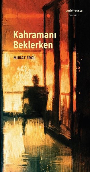 Kahramanı Beklerken Murat Erol