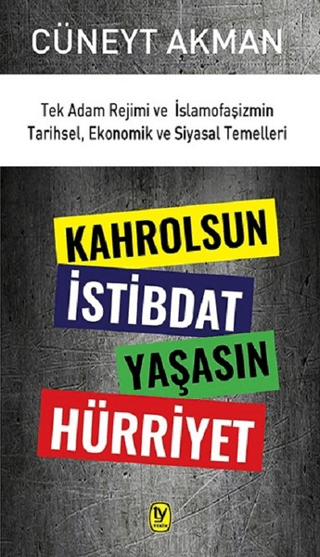 Kahrolsun İstibdat Yaşasın Hürriyet Cüneyt Akman