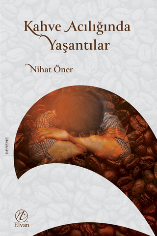 Kahve Acılığında Yaşantılar Nihat Öner