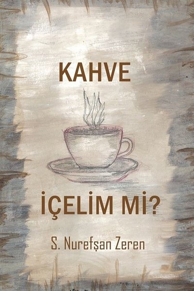 Kahve İçelim mi? S. Nurefşan Zeren