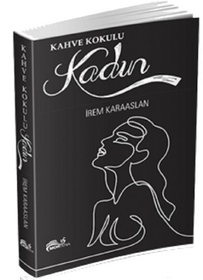 Kahve Kokulu Kadın İrem Karaaslan