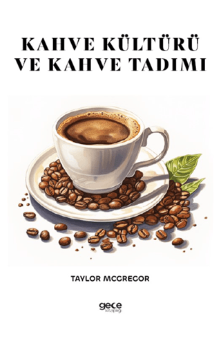 Kahve Kültürü ve Kahve Tadımı Taylor Mcgregor