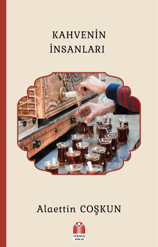 Kahvenin İnsanları Alaettin Coşkun