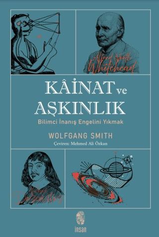 Kainat ve Aşkınlık Wolfgang Smith