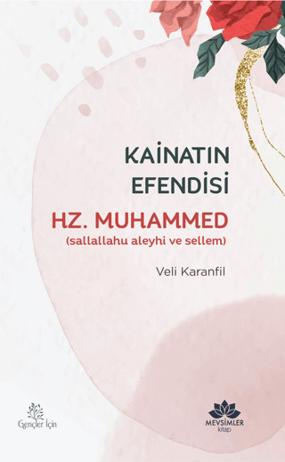 Kainatın Efendisi Hz.Muhammed Veli Karanfil