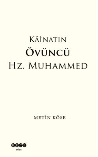 Kainatın Övüncü Hz. Muhammed Metin Köse