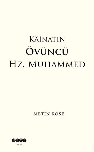 Kainatın Övüncü Hz. Muhammed Metin Köse