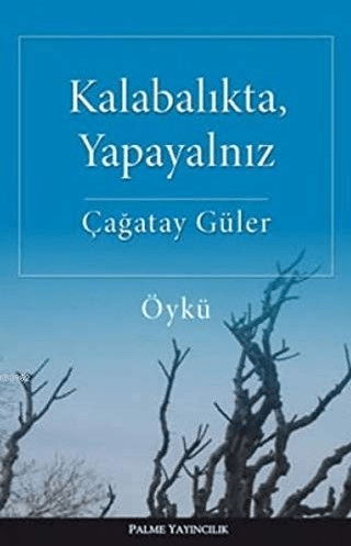 Kalabalıkta, Yapayalnız Çağatay Güler