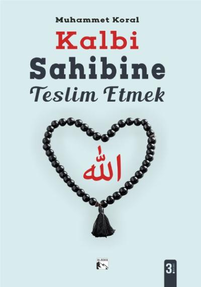 Kalbi Sahibine Teslim Etmek Muhammet Koral