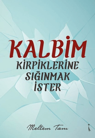 Kalbim Kirpiklerine Sığınmak İster Meltem Tanı