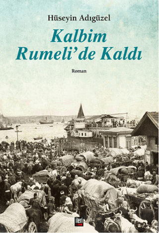 Kalbim Rumeli'de Kaldı %15 indirimli Hüseyin Adıgüzel