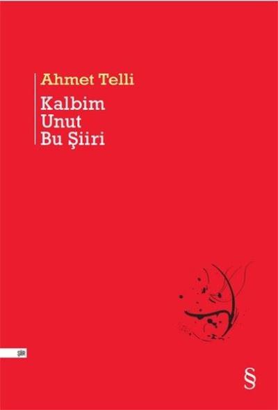 Kalbim Unut Bu Şiiri (Ciltli) Ahmet Telli