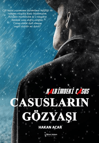 Casusların Gözyaşları - Kalbimdeki Casus Hakan Acar