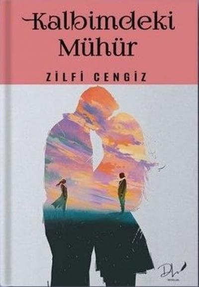 Kalbimdeki Mühür Zilfi Cengiz