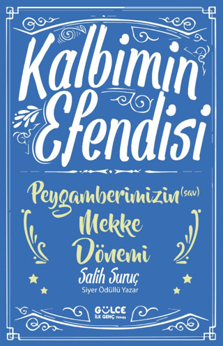 Kalbimin Efendisi - Peygamberimizin Mekke Dönemi Salih Suruç