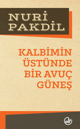 Kalbimin Üstünde Bir Avuç Güneş %30 indirimli Nuri Pakdil