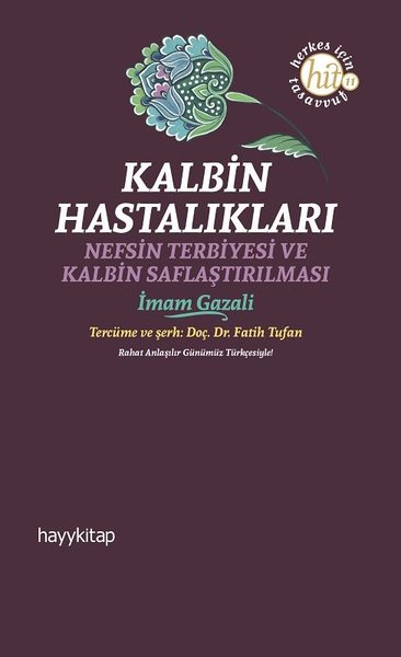 Kalbin Hastalıkları - Nefsin Terbiyesi ve Kalbin Saflaştırılması İmam 