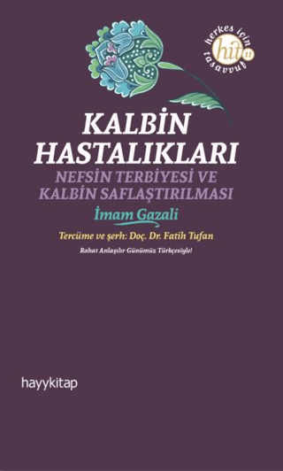 Kalbin Hastalıkları - Nefsin Terbiyesi ve Kalbin Saflaştırılması İmam 