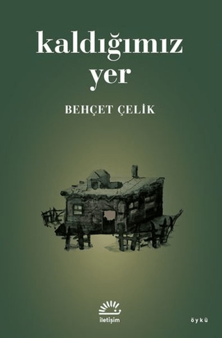 Kaldığımız Yer Behçet Çelik