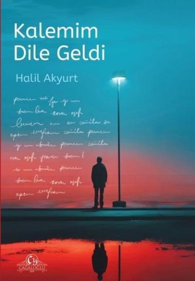 Kalemim Dile Geldi Halil Akyurt