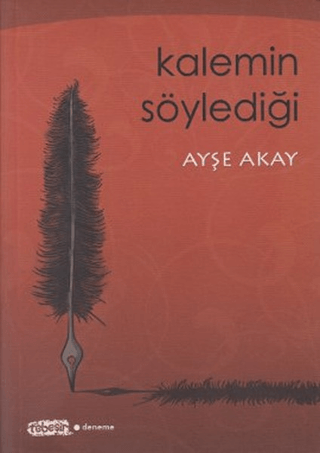 Kalemin Söylediği Ayşe Akay