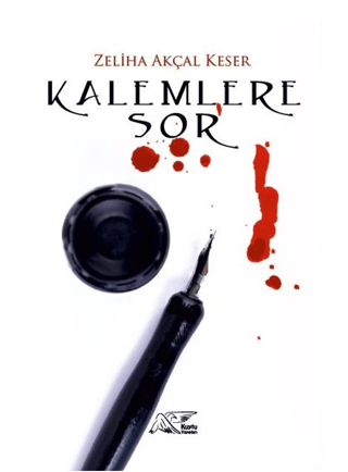 Kalemlere Sor Zeliha Akçal Keser