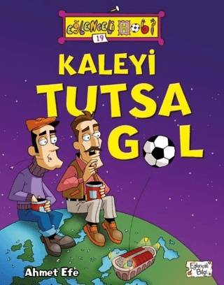 Kaleyi Tutsa Gol - Eğlenceli Hobi 19 Ahmet Efe