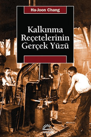 Kalkınma Reçetelerinin Gerçek Yüzü %27 indirimli Ha Joon Chang