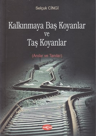 Kalkınmaya Baş Koyanlar ve Taş Koyanlar %30 indirimli Selçuk Cingi