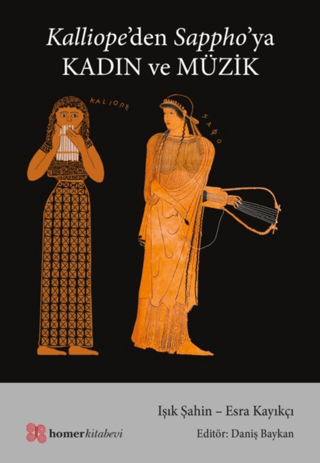 Kalliope'den Sappho'ya Kadın ve Müzik Esra Kayıkçı